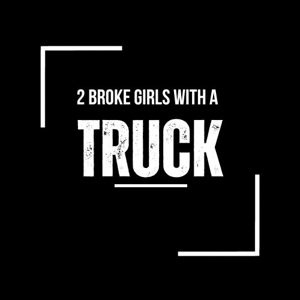 2 Broke Girls and a Truck