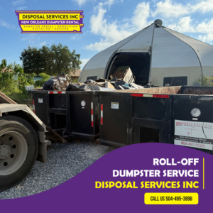 A commercial roll-off dumpster full of debris being serviced by Disposal Services Inc. in New Orleans, LA