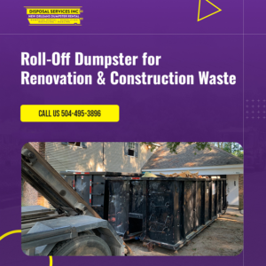 A roll-off dumpster delivered to a residential property by Disposal Services Inc. in New Orleans, LA