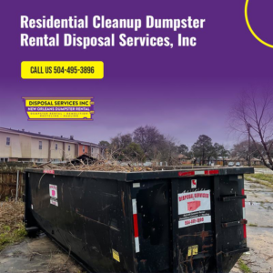 A roll-off dumpster full of yard waste for residential cleanup by Disposal Services Inc. in New Orleans, LA
