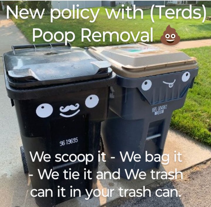 Two trash cans with cartoon faces and text explaining the poop removal process by Terds Poop Removal in Council Bluffs, IA