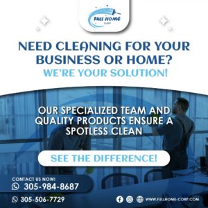 Two professional cleaners from Full-Home Corp cleaning windows and surfaces in a home or office in Miami, FL.