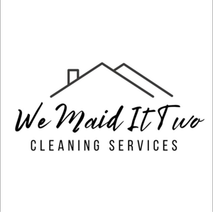 We Maid It Two Cleaning Services LLC